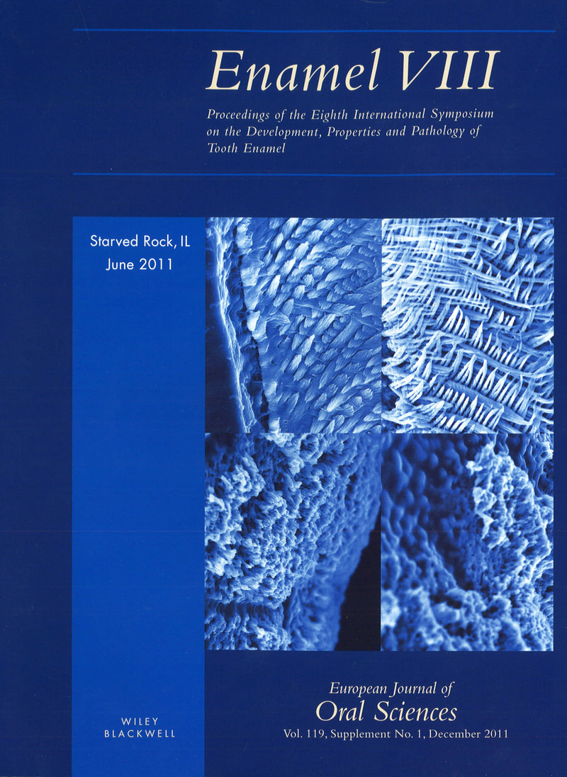 Enamel VIII, Starved Rock, IL, June 2011, European Journal of Oral Sciences, Volume 119, Supplement Number 1, December 2011